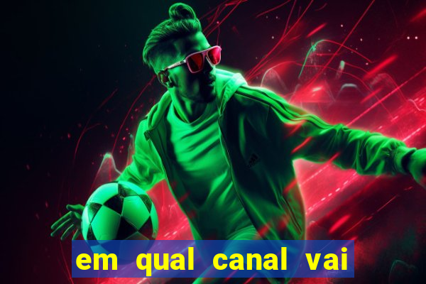 em qual canal vai passar o jogo do inter